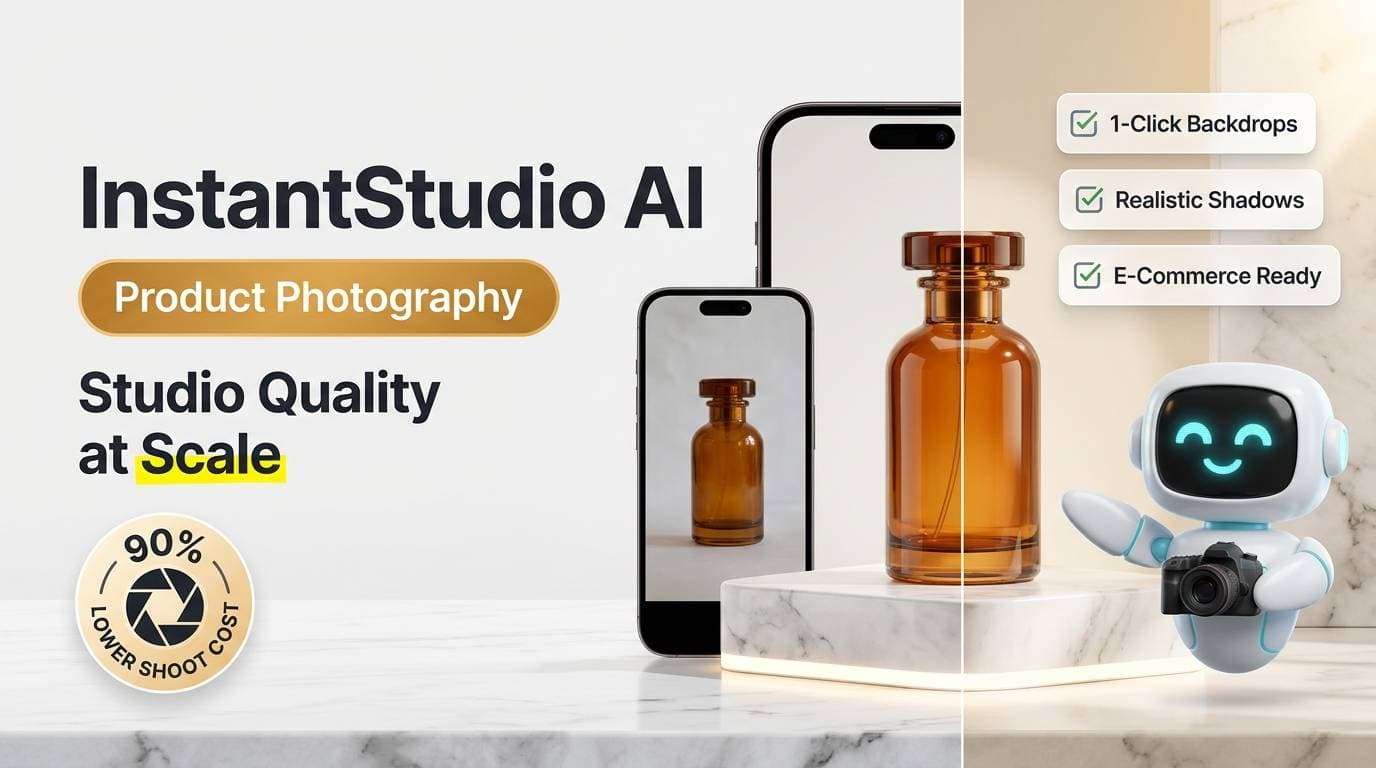 InstantStudio AI Product Photography Tool: How to Scale Studio-Quality Ecommerce Imagery at 90% Lower Cost