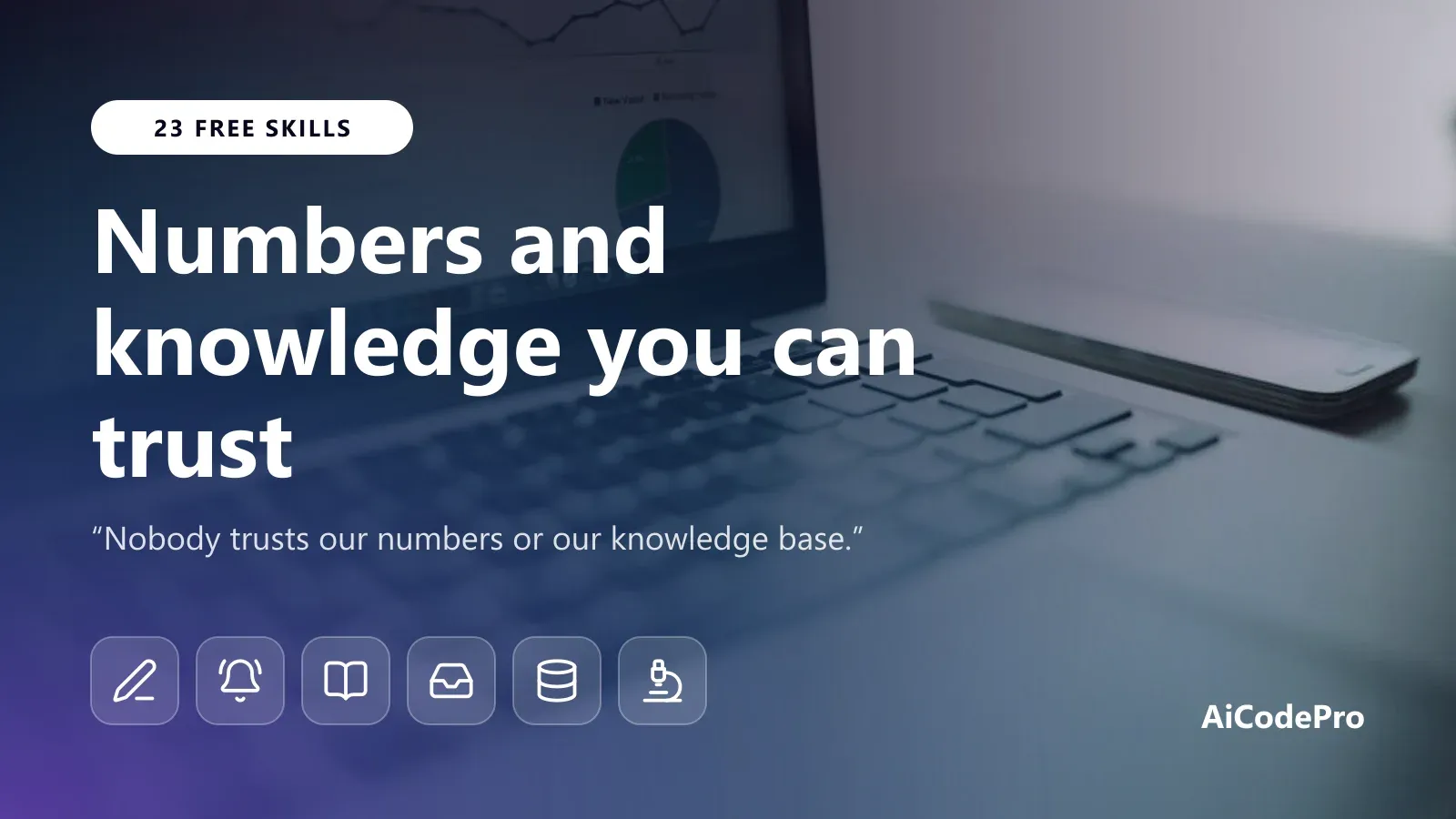 Numbers and knowledge you can trust