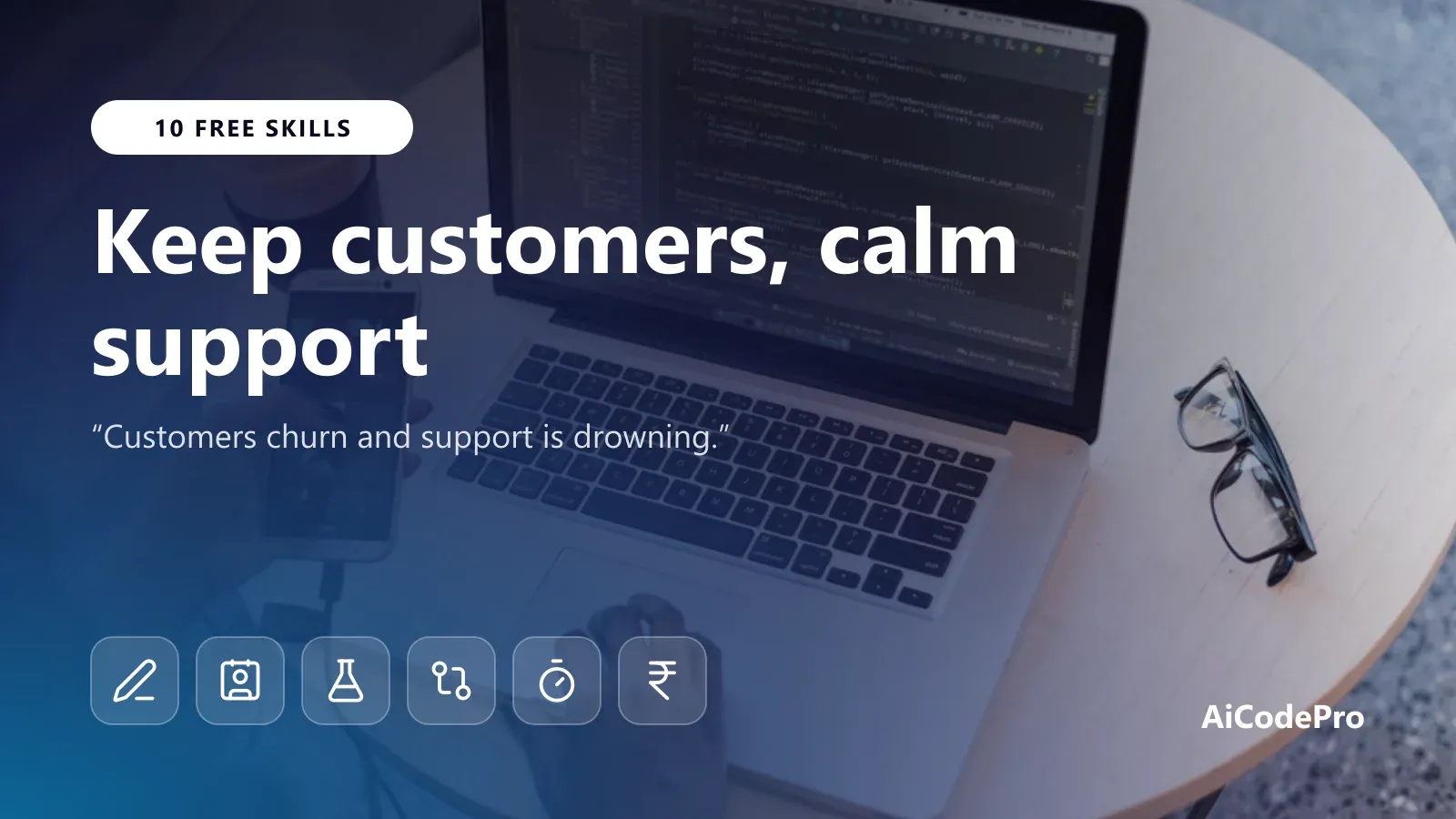 Keep customers, calm support