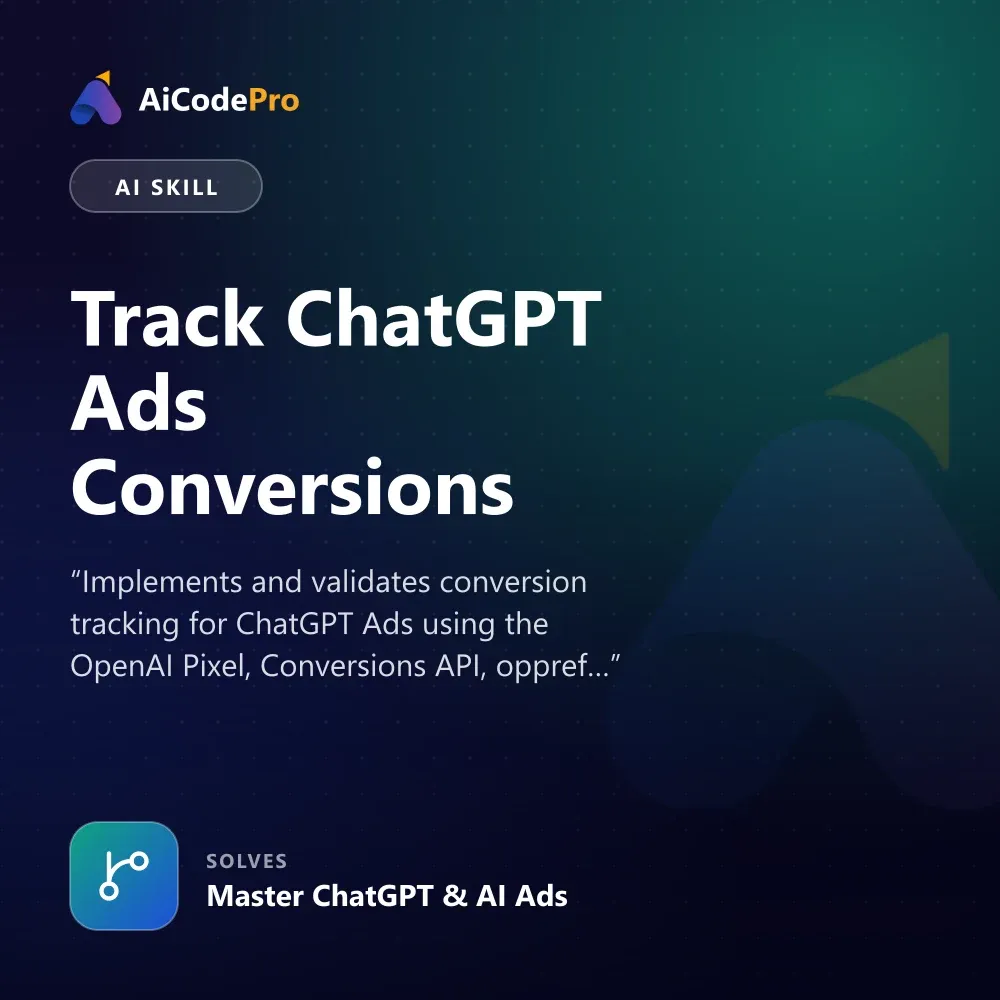 Track ChatGPT Ads Conversions Skill