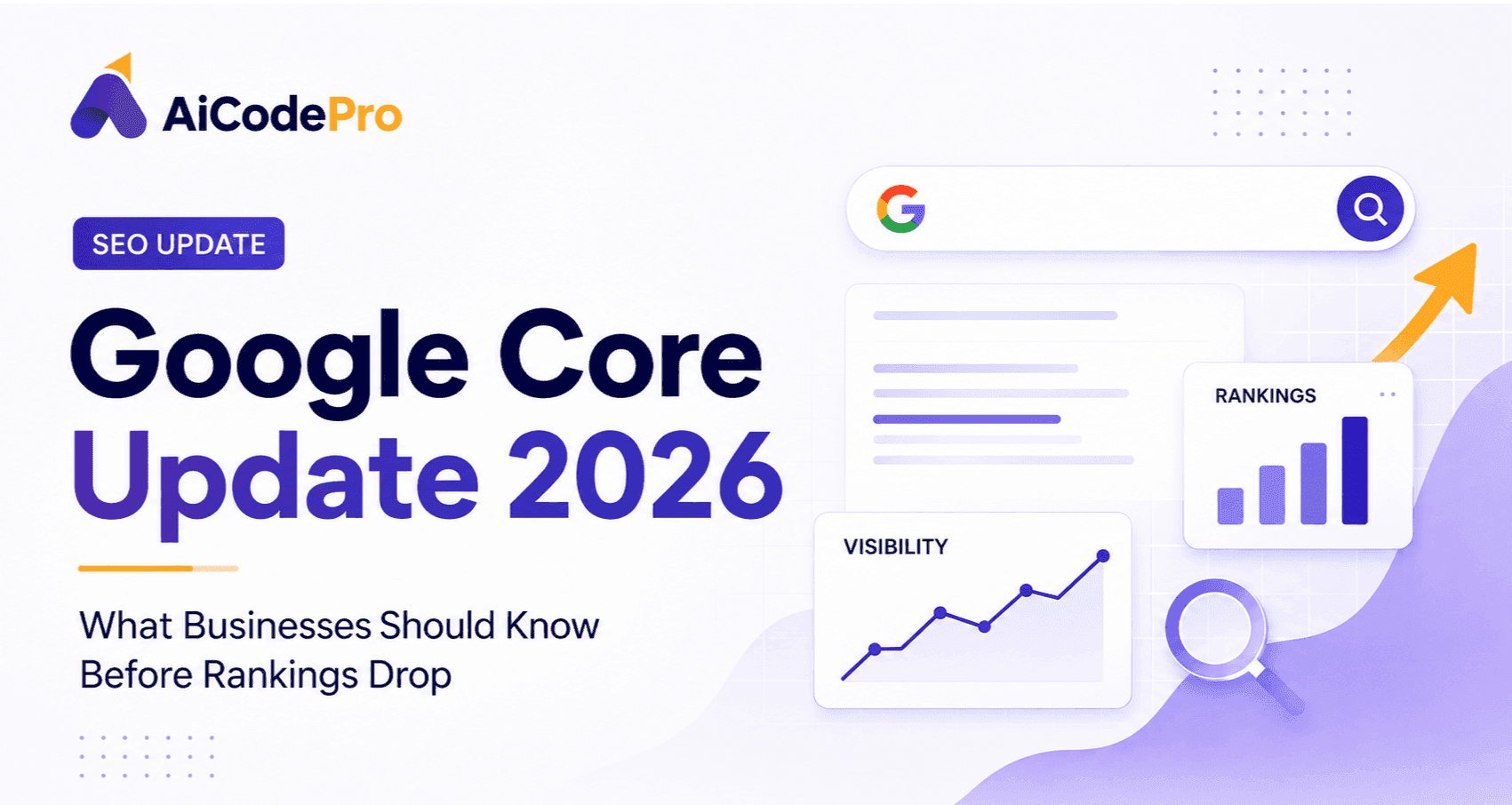 Google Core Update 2026: What Businesses Should Know Before Rankings Drop